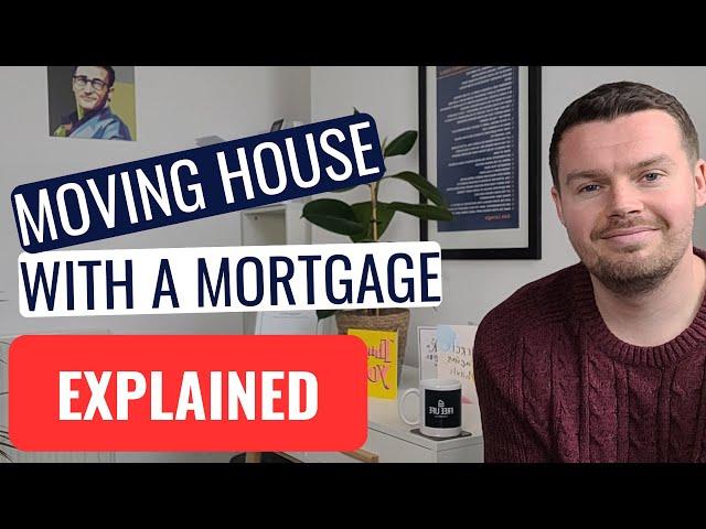 Moving House With a Mortgage || UK || 2023