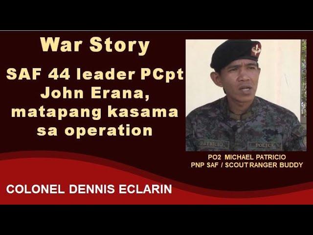 War Story: SAF 44 leader Police Captain John Erana, matapang sa operation namin sa Zamboanga