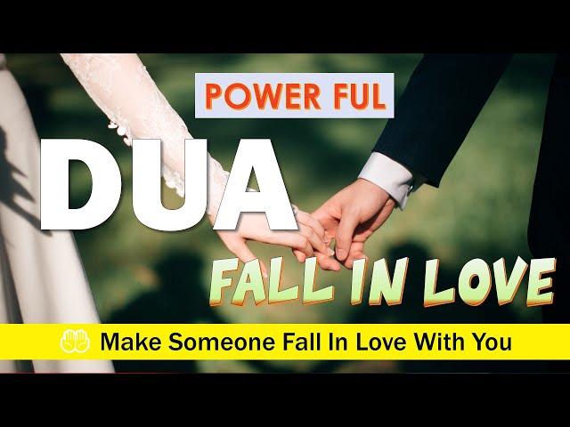 Powerful Dua To Make Someone Fall In Love With You  Dua To Make Someone Love You In 3 Days 