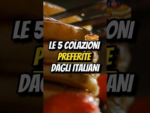 LE 5 COLAZIONI PREFERITE DAGLI ITALIANI