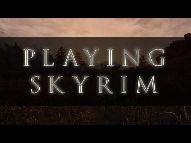 Playing Skyrim: Jumping into a REAL playthrough of Skyrim PT 1