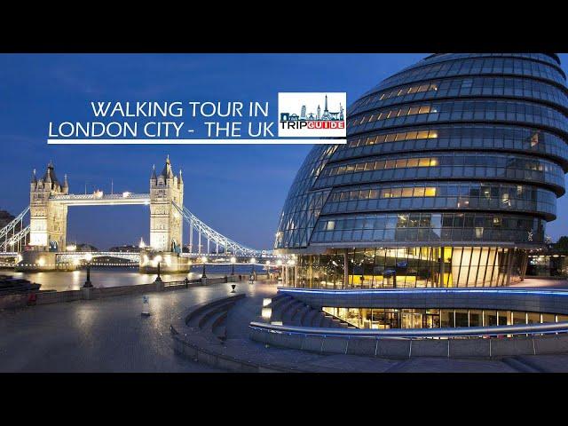 A Walking Tour in London City | Trip Guide