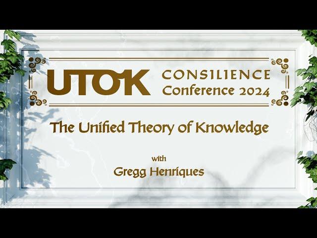 UTOKcon24 | UTOK:  The Unified Theory of Knowledge