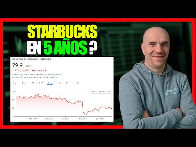  Cuánto valdrán las acciones de STARBUCKS en 5 años. Análisis de Starbucks