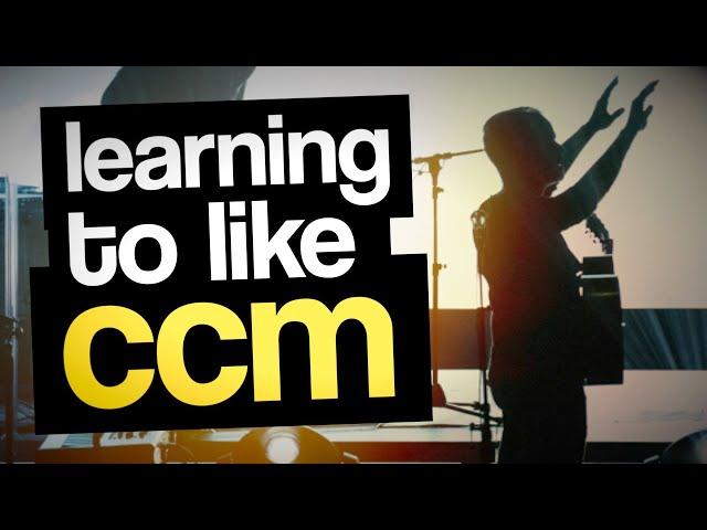 Learning to Like Contemporary Christian Music (the music I hate)