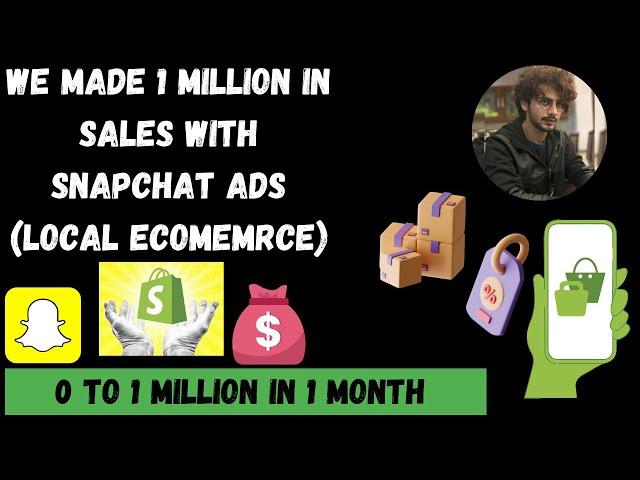 1 million in sales with snapchat ads- local ecommerce with Shopify
