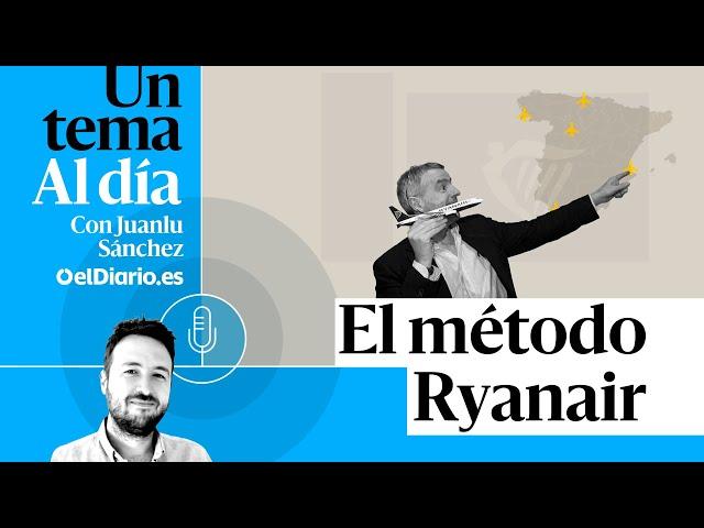  PODCAST | El método Ryanair · UN TEMA AL DÍA