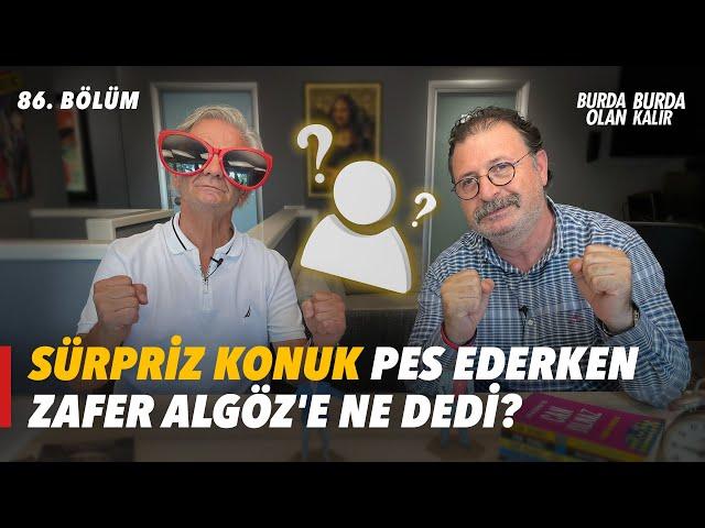 Sürpriz konuk pes edip stüdyomuzu terk ederken Zafer Algöz’e ne dedi? | 86.Bölüm