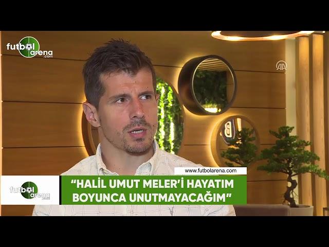 Emre Belözoğlu: "Halil Umut Meler'i hayatım boyunca unutmayacağım"