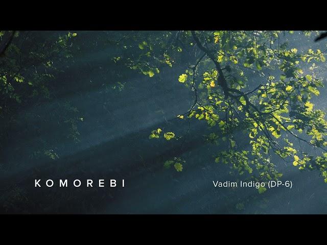 Vadim Indigo (DP-6) - Komorebi