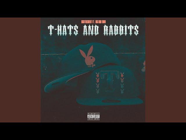 T-Hats and Rabbits (feat. Big Sad 1900)