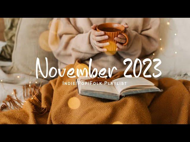 November 2023 | Best indie songs for November | An Indie/Folk/Acoustic Playlist