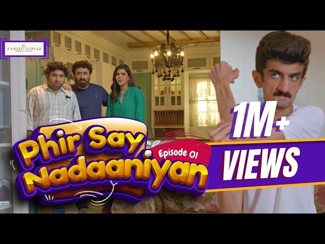 Phir Say Nadaaniyan | Episode 01 | Yasir Nawaz | Yasir Nawaz | Farid Nawaz Productions