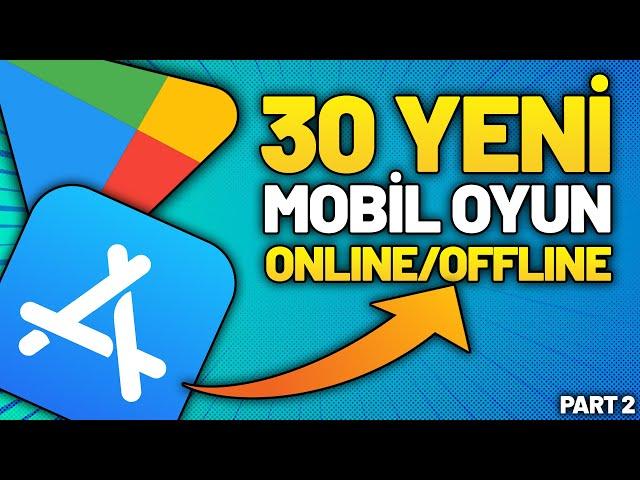 Her Türden 30 Yeni Mobil Oyun (Offline, Online Mobil Oyunlar) YENİ MOBİL OYUNLAR 2023 PART 2