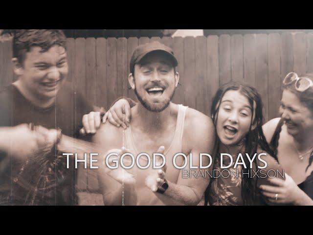 The Good Old Days - Brandon Hixson