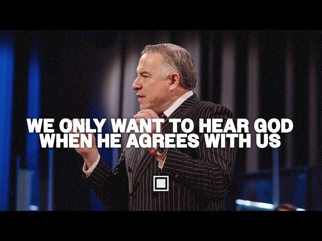 We Only Want to Hear God When He Agrees With Us |  Tim Dilena