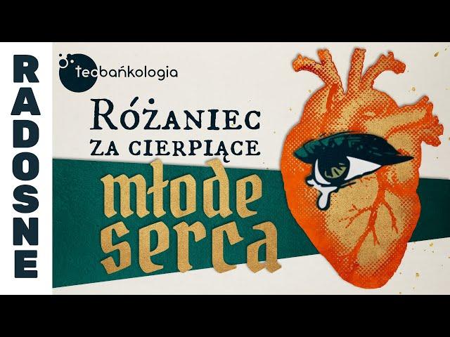 Różaniec Teobańkologia za cierpiące młode serca 16.11 Sobota