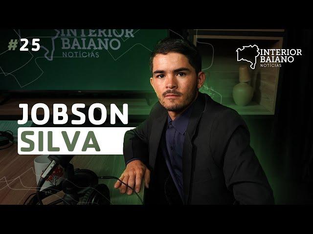 #025 - JOBSON SILVA - Podcast Interior Baiano Notícias