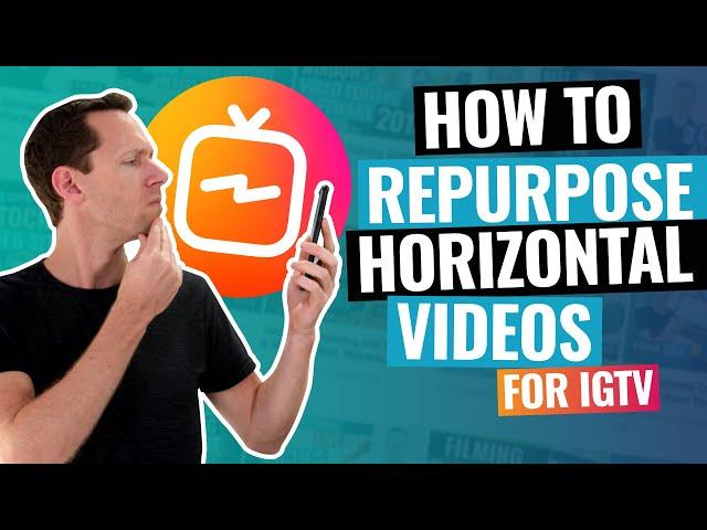 Repurpose Horizontal Videos for IGTV (16:9 to 9:16 Vertical Video!)