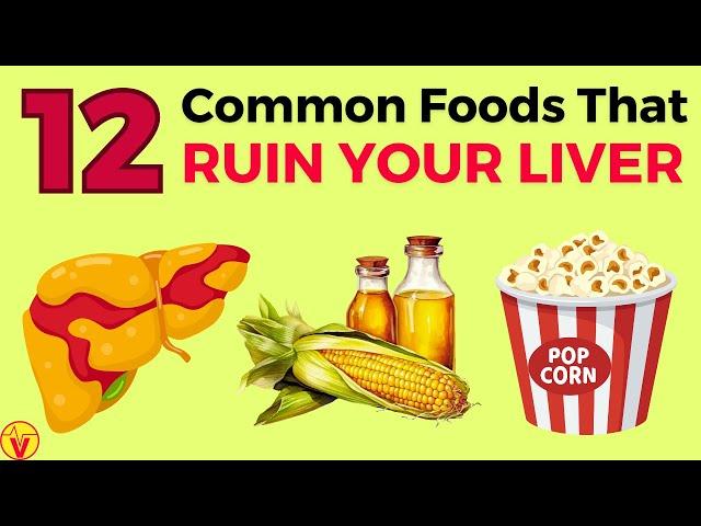 12 FOODS That Are SILENTLY Destroying Your LIVER! | VisitJoy