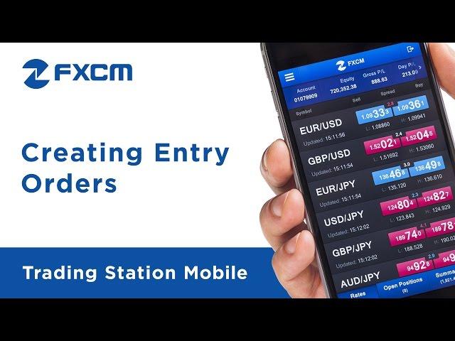 Creating Entry Orders | FXCM Trading Station Mobile