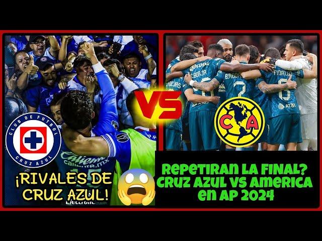 🫢 Repetiran la FINAL? Cruz Azul vs America en ap 2024 Tras GOLEADA azulcrema | Rivales de CRUZ AZUL