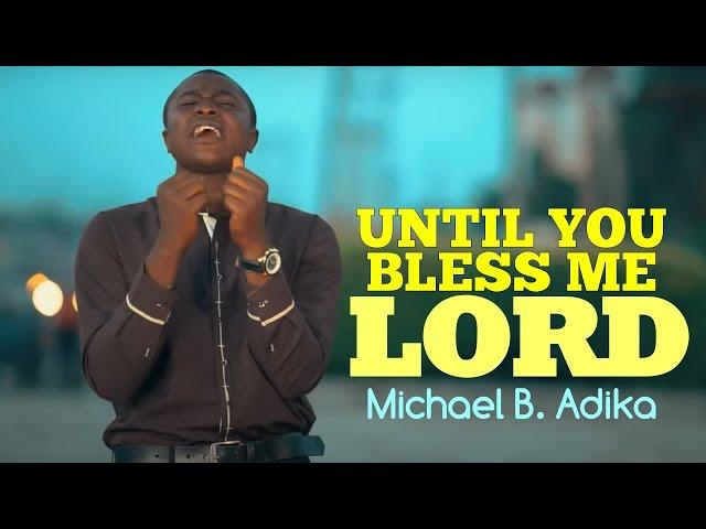 Until you bless me Lord - Official Music Video