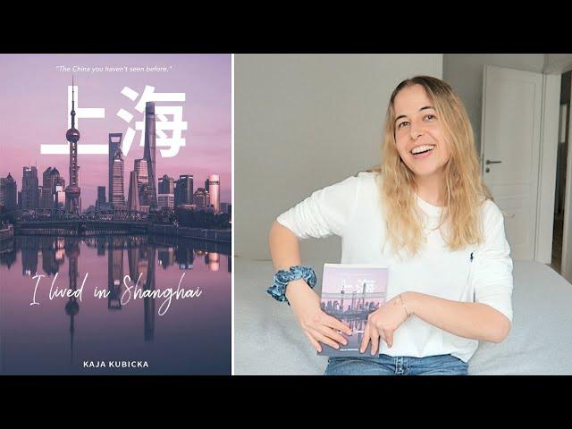 I WROTE A BOOK! ‘I lived in Shanghai’ by Kaja Kubicka