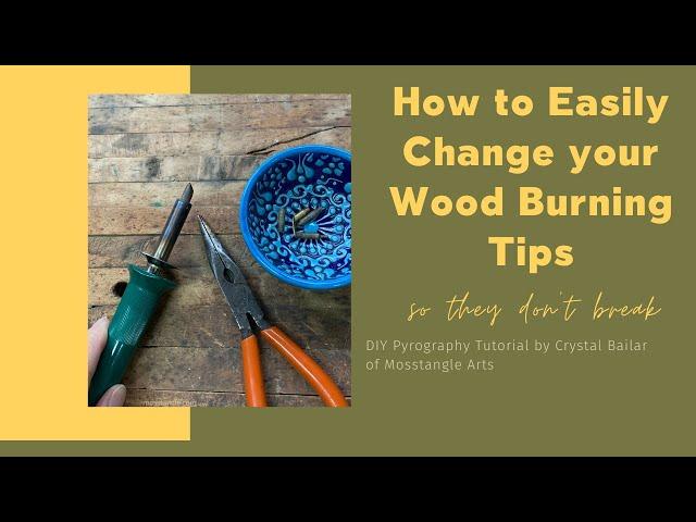 How To Easily Change Your Wood Burning Tips So They Don't Break