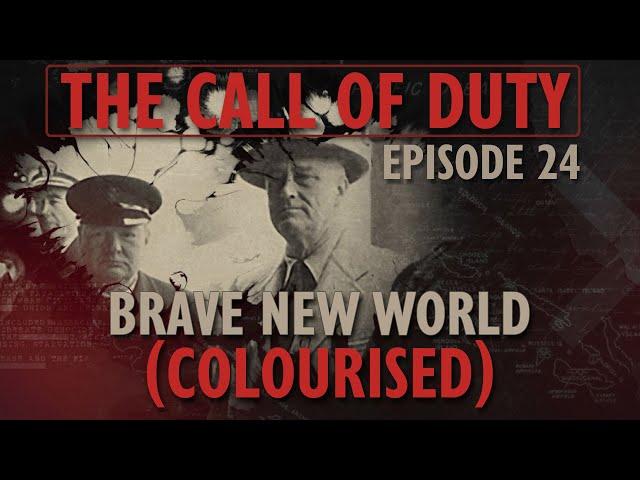 The Call of Duty - Ep. 24 - Brave New World (COLOURISED) with Liam Dale