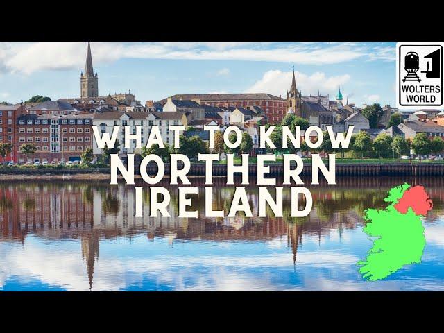 What to Know Before You Visit Northern Ireland