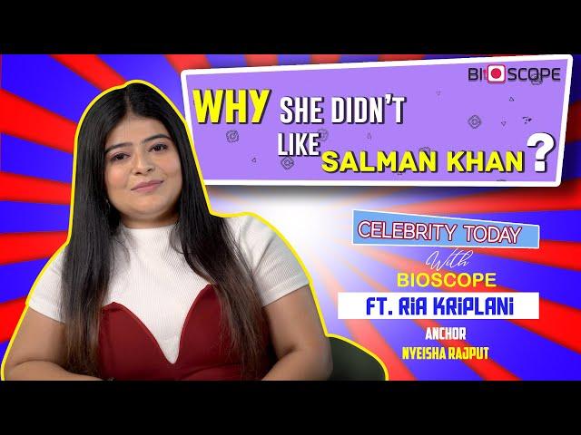 She didn't like Salman Khan |Celebrity Today with Bioscope ft. Ria Kriplani |