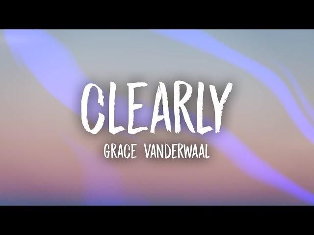 Grace VanderWaal - Clearly (Lyrics)