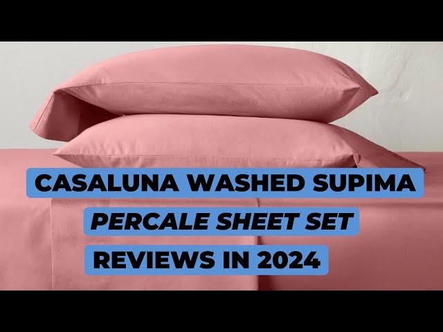 Casaluna Washed Supima Percale Sheet Set Review