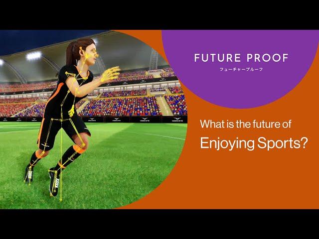 Sony - FUTURE PROOF: What Is the Future of Enjoying Sports? | Official Video