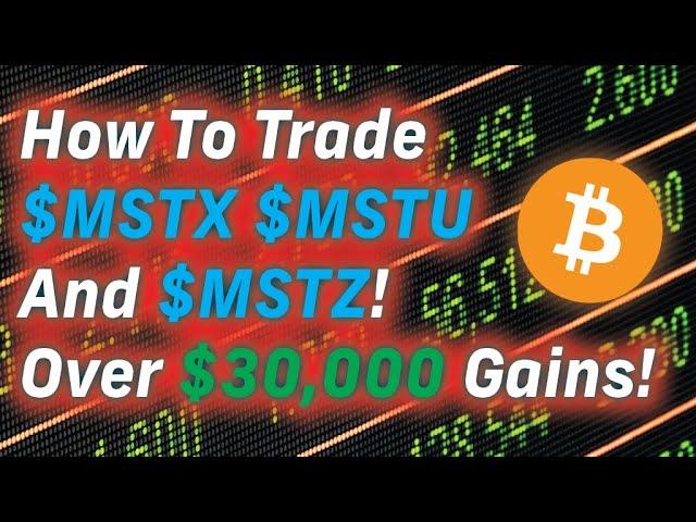 100% Profitable Trading in $MSTU, $MSTX, and $MSTZ – Over $30,000 in Gains!