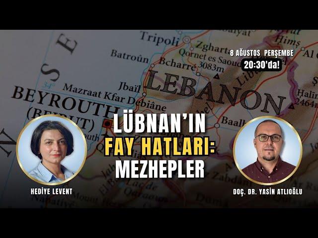 Lübnan'ın fay hatları: Mezhepler... Doç. Dr. Yasin Atlıoğlu ile konuşuyoruz.