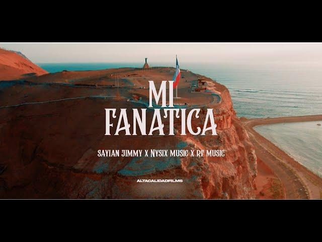 MI FANATICA - Sayian Jimmy x Nysix Music x Rf Music (OFICIAL VIDEO) CONTROLANDO EL KI