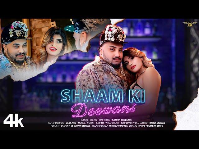 Shaam Ki Deewani ^ KSD Records USA * Desi Rap 2023 | Sam on the Beats| Full Music Video| Baba KSD
