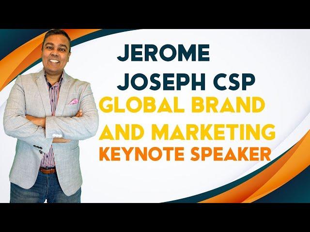 Dr Jerome Joseph, CSP, Global Brand and Marketing Keynote Speaker