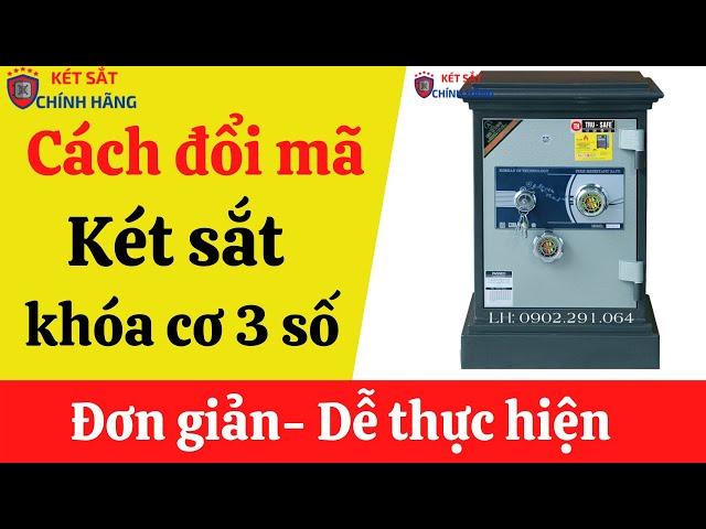 Cách đổi mã két sắt khóa cơ 3 số