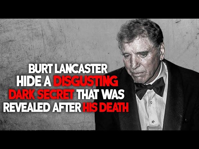 Darkest Hidden Secret of Burt Lancaster