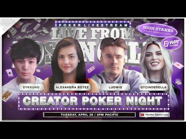 LUDWIG!! ALEX BOTEZ!! SYKKUNO!! QTCINDERELLA!! Creator Poker Night - Presented by WPT Global