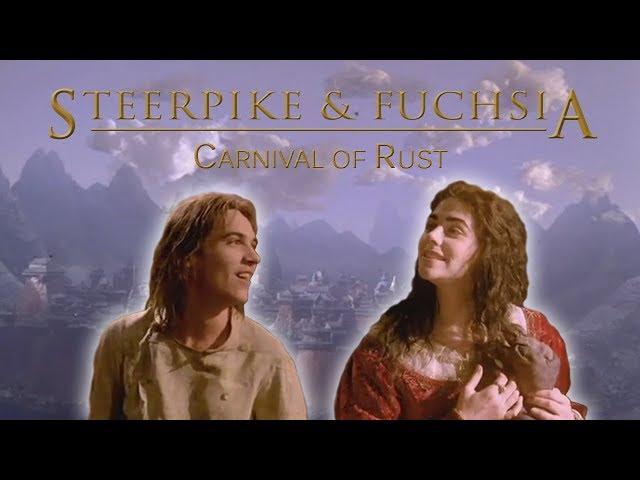 Steerpike & Fuchsia | Carnival of Rust