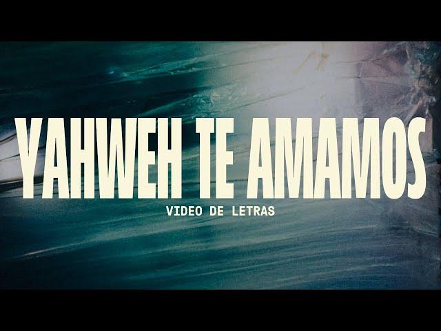 Yahweh Te Amamos | Video Oficial Con Letras | Elevation Español