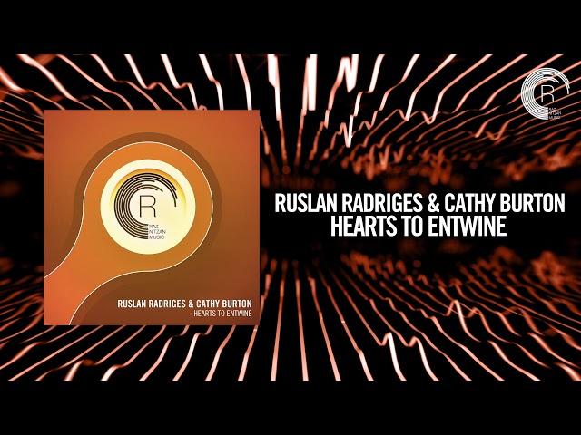 Ruslan Radriges & Cathy Burton - Hearts To Entwine [FULL] (RNM)