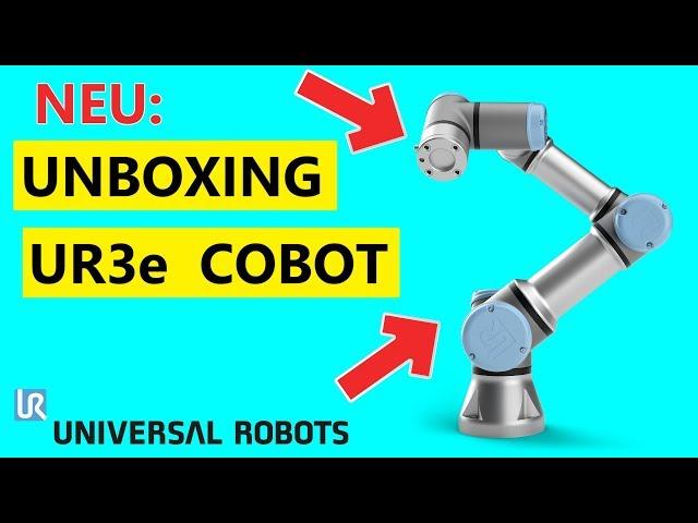 Der neue UR3e Roboter von Universal Robots: Unboxing und Inbetriebnahme