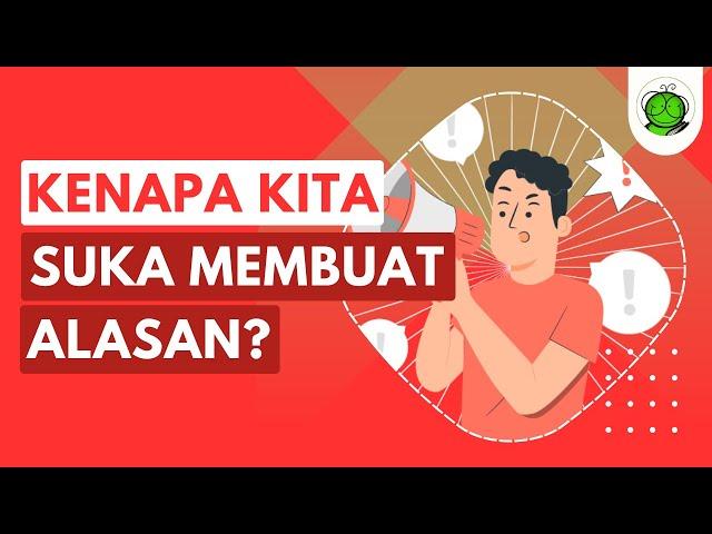 Kenapa Kita Suka Membuat Alasan? Ini Penjelasannya!