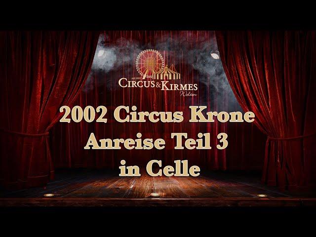 2002 Circus Krone Anreise in Celle Teil 3