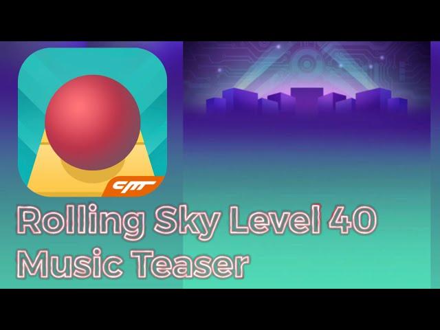 Rolling Sky - Level 40 Microchip [MUSIC TEASER]